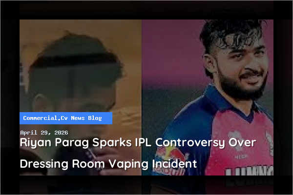 Riyan Parag Sparks IPL Controversy Over Dressing Room Vaping Incident