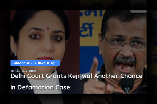 Delhi Court Grants Kejriwal Another Chance in Defamation Case