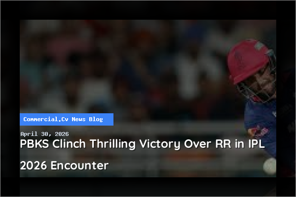 PBKS Clinch Thrilling Victory Over RR in IPL 2026 Encounter