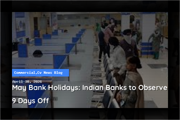 May Bank Holidays: Indian Banks to Observe 9 Days Off