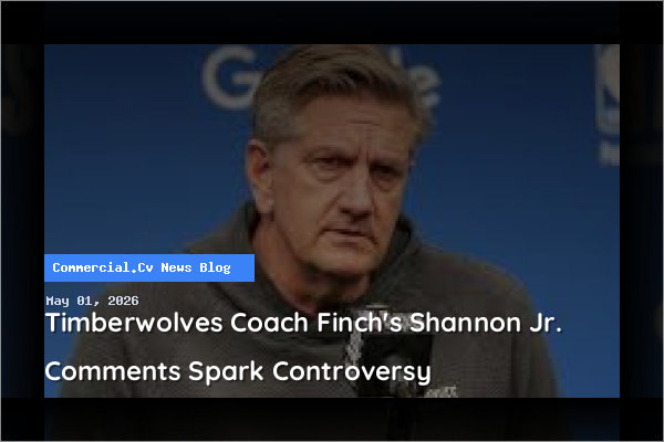 Timberwolves Coach Finch's Shannon Jr. Comments Spark Controversy