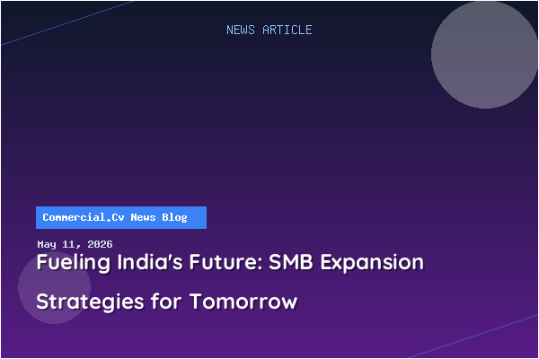 Fueling India's Future: SMB Expansion Strategies for Tomorrow
