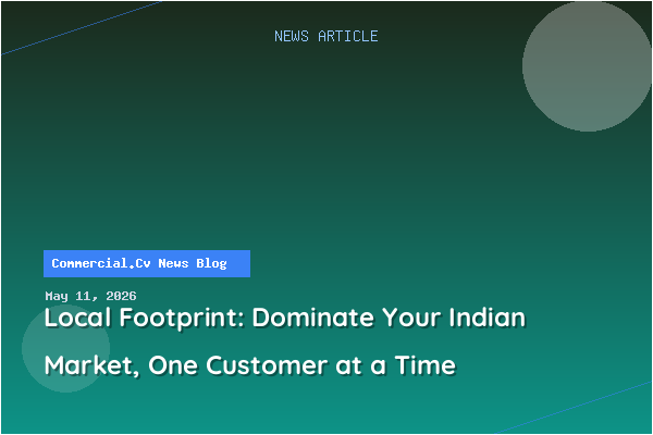 Local Footprint: Dominate Your Indian Market, One Customer at a Time