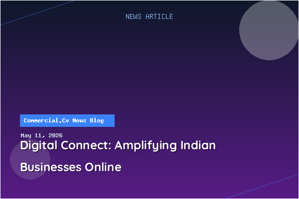 Digital Connect: Amplifying Indian Businesses Online