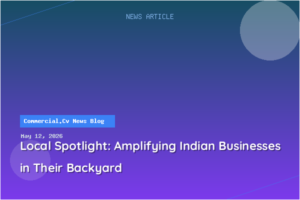 Local Spotlight: Amplifying Indian Businesses in Their Backyard