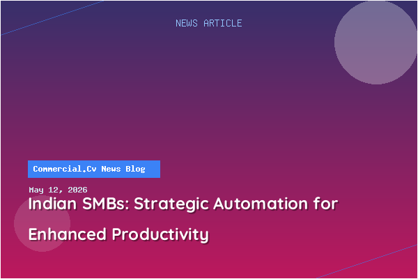 Indian SMBs: Strategic Automation for Enhanced Productivity