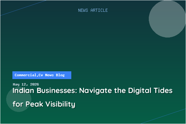 Indian Businesses: Navigate the Digital Tides for Peak Visibility