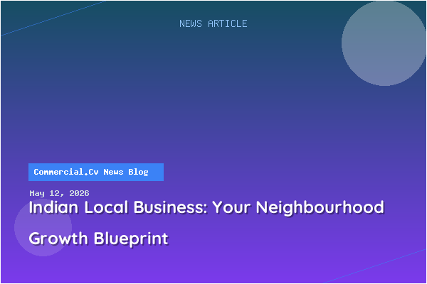 Indian Local Business: Your Neighbourhood Growth Blueprint