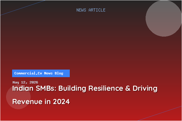 Indian SMBs: Building Resilience & Driving Revenue in 2024