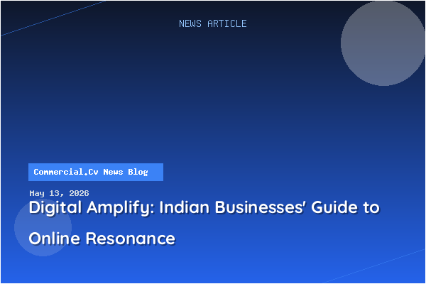 Digital Amplify: Indian Businesses' Guide to Online Resonance