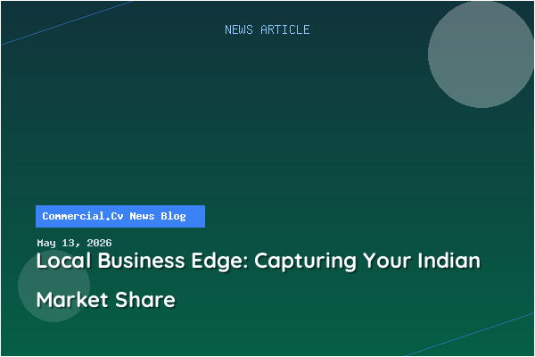 Local Business Edge: Capturing Your Indian Market Share