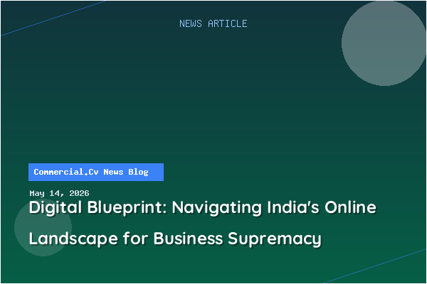 Digital Blueprint: Navigating India's Online Landscape for Business Supremacy