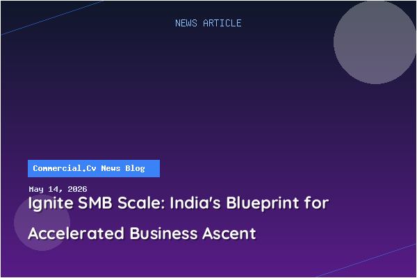 Ignite SMB Scale: India's Blueprint for Accelerated Business Ascent