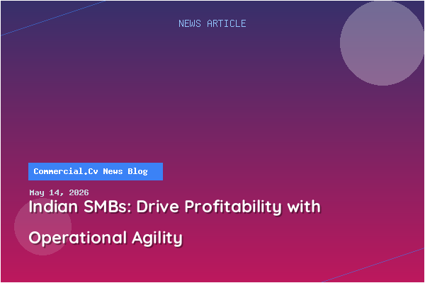 Indian SMBs: Drive Profitability with Operational Agility