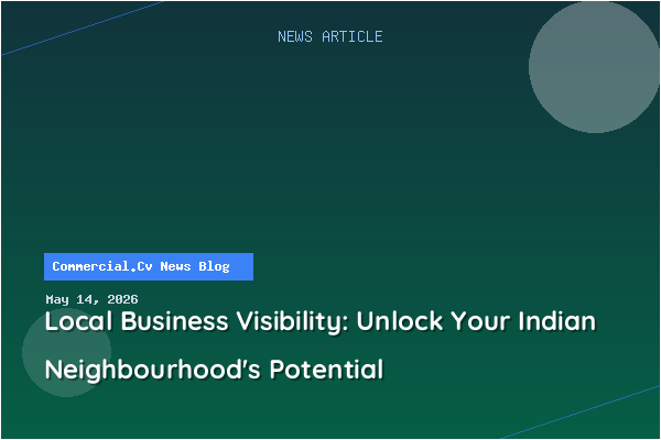 Local Business Visibility: Unlock Your Indian Neighbourhood's Potential