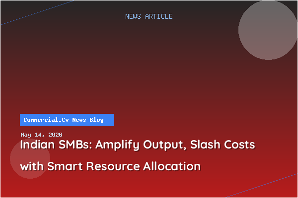 Indian SMBs: Amplify Output, Slash Costs with Smart Resource Allocation