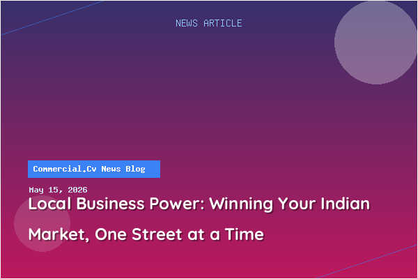 Local Business Power: Winning Your Indian Market, One Street at a Time