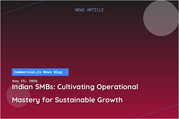Indian SMBs: Cultivating Operational Mastery for Sustainable Growth