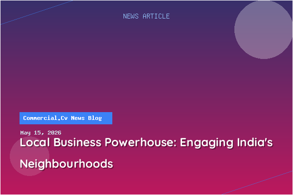 Local Business Powerhouse: Engaging India's Neighbourhoods