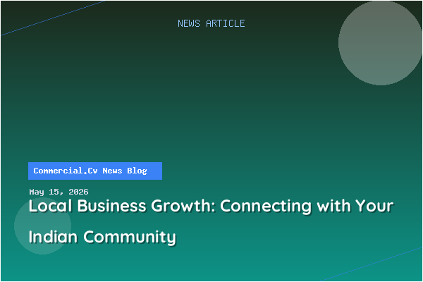 Local Business Growth: Connecting with Your Indian Community