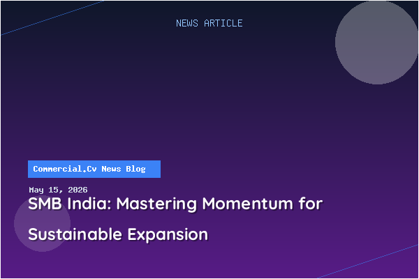 SMB India: Mastering Momentum for Sustainable Expansion