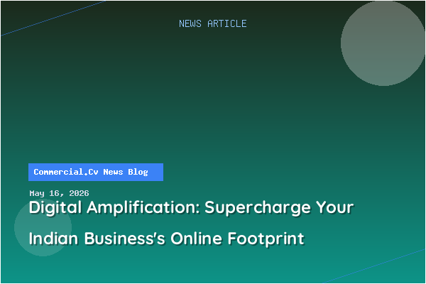 Digital Amplification: Supercharge Your Indian Business's Online Footprint