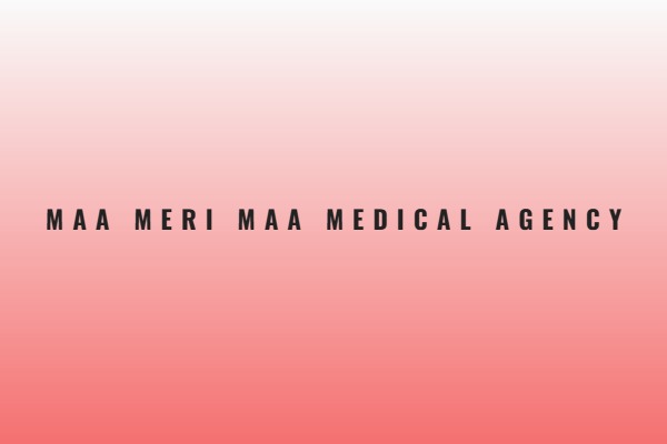 Maa Meri Maa Medical Agency