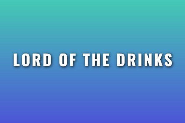 Lord Of The Drinks
